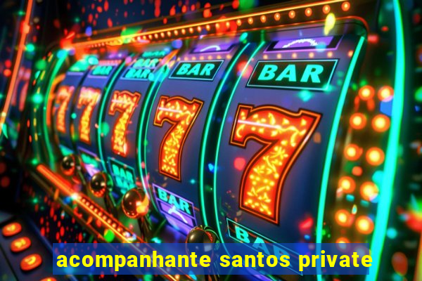 acompanhante santos private